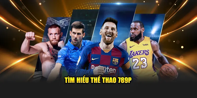 Tìm hiểu thể thao 789P